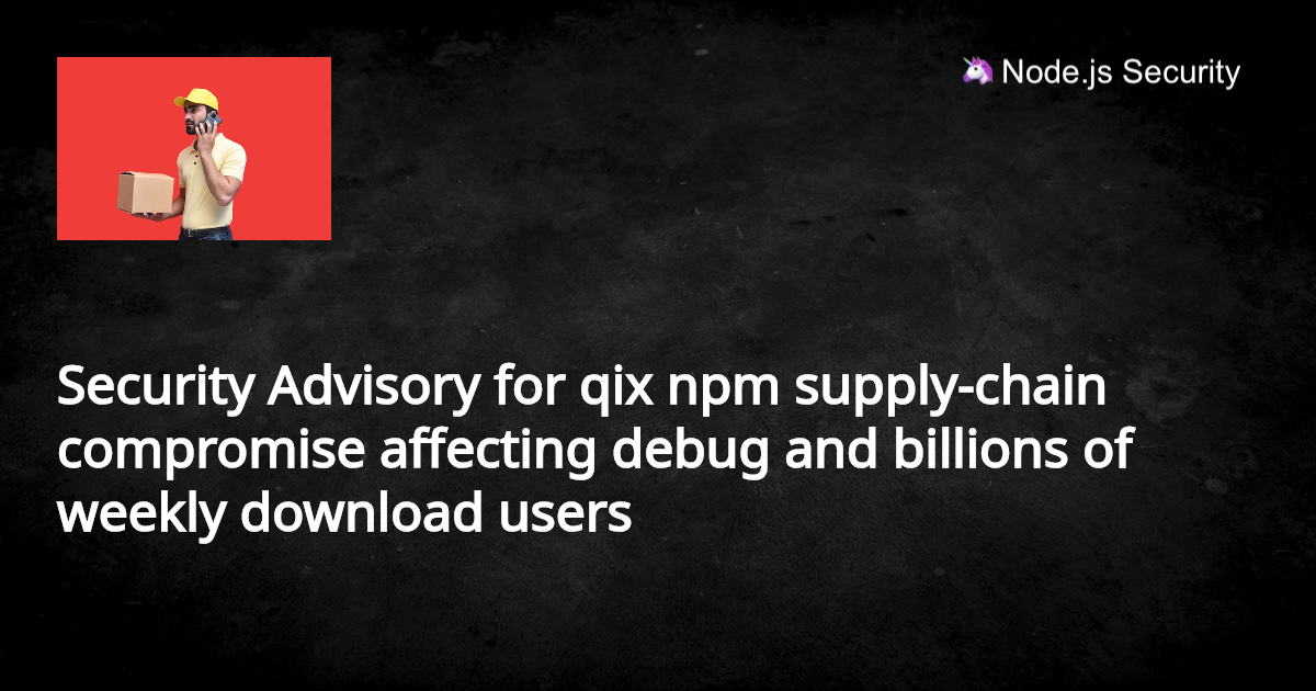Security Advisory for qix npm supply-chain compromise affecting debug ...