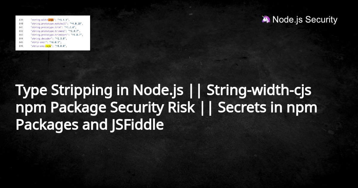 Type Stripping in Node.js || String-width-cjs npm Package Security Risk ...